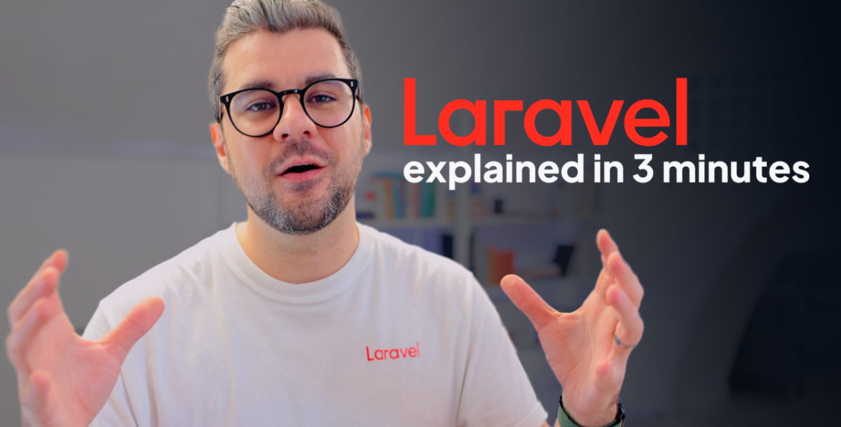 Laravel explained in three minutes