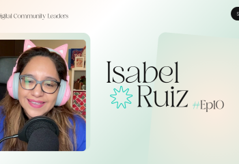 Digital Community Leaders - Isabel Ruiz