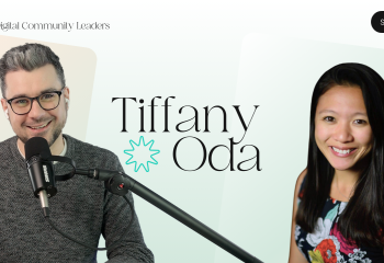 Digital Community Leaders - Tiffany Oda