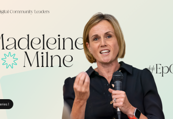 Digital Community Leaders - Madeleine Milne