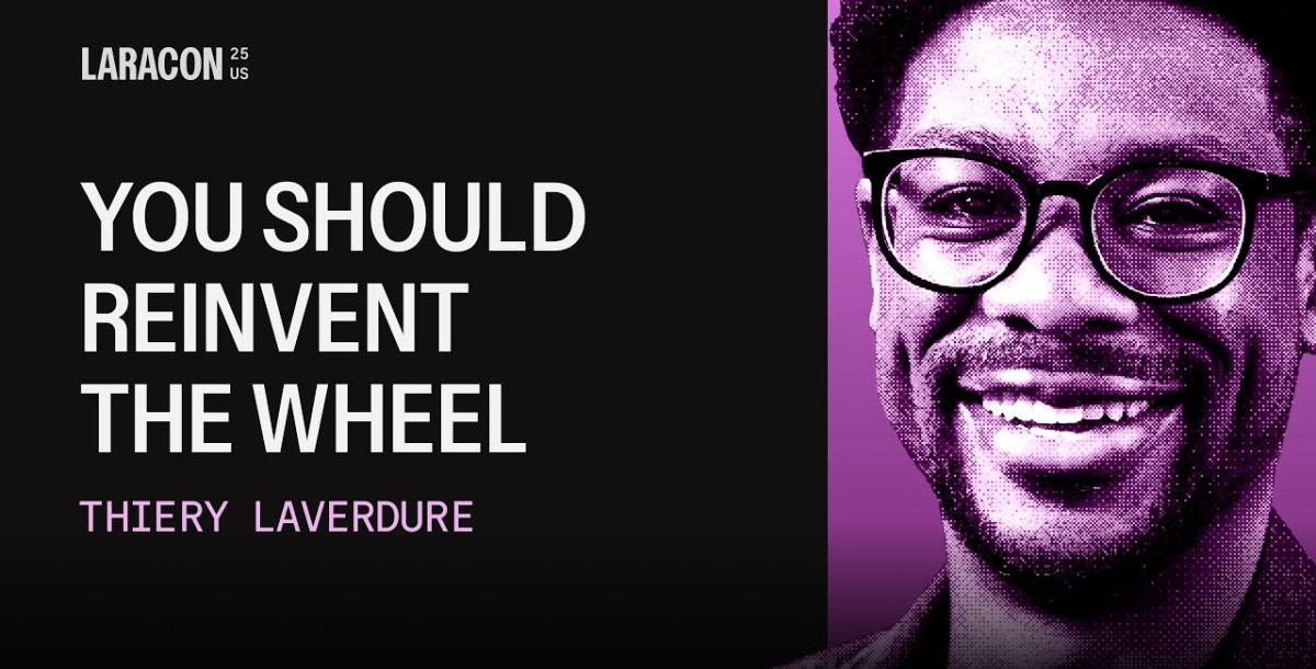 Smiling man with glasses on a dark background, with text overlay reading “You Should Reinvent The Wheel” and “Thierry Laverdure” alongside the Laracon logo.
